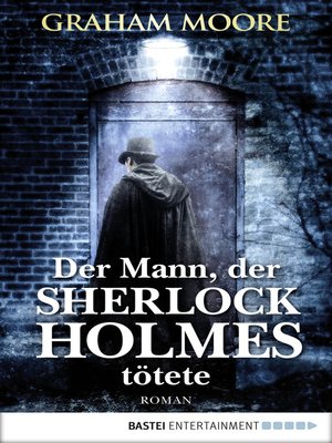 cover image of Der Mann, der Sherlock Holmes tötete